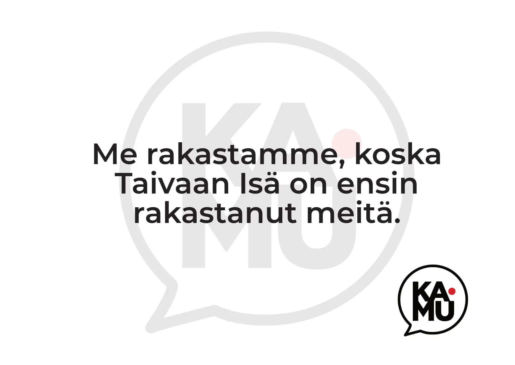 Cover for Me rakastamme, koska Taivaan Isä on ensin rakastanut meitä.